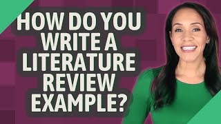 How do you write a literature review example?