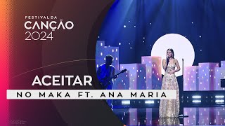 No Maka FT. Ana Maria – Aceitar | Final | Festival da Canção 2024