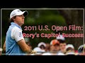 2011 U.S. Open Film: "Rory's Capitol Success"