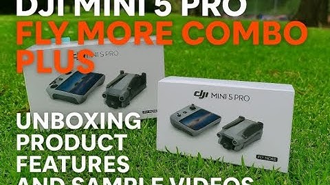 DJI Mini 5 Pro Fly More Combo Plus Unboxing Detailed Features and Sample Videos 