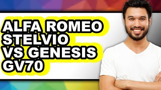 Alfa Romeo Stelvio vs Genesis GV70 - Full Comparison