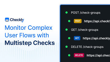 Monitor Complex User Flows with Checkly’s Multistep Checks