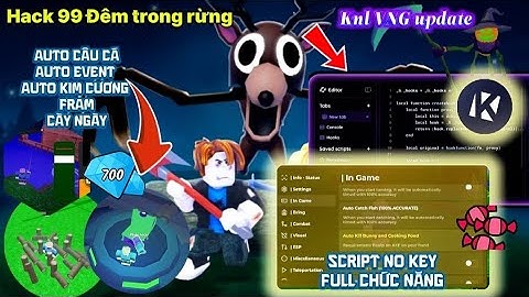 Hướng dẫn hack 99 đêm trong rừng Script No key auto fram kim cương,kill aura,99 night in the forest 