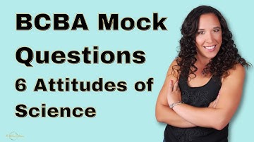 6 Attitudes of Science BCBA Exam Mock Q Webinar (BCBA Exam Prep) (Pass the BCBA Exam)