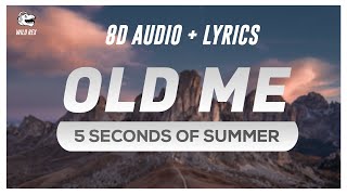 5SOS - Old me (8D Audio + Lyrics) | 5 Seconds of Summer - Old Me (Lyric Video) | Wild Rex
