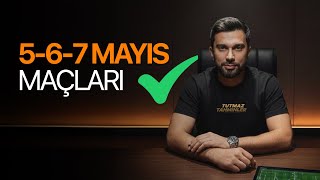 5-6-7 MAYIS 2026 MAÇLARI