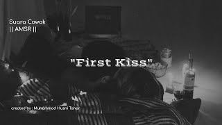 ASMR || SUARA COWOK || FIRST KISS....