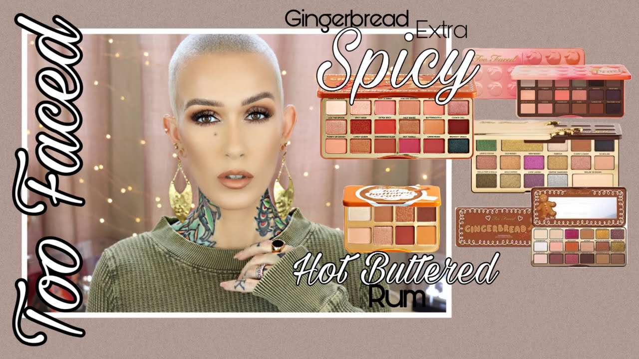 NEW Too Faced Gingerbread Extra Spicy & Hot Buttered Rum | Comps & 3 Looks