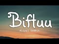 Aliyyi Sabit- "Biftuu" Oromo Music with (Lyrics) | Official Video |