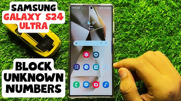 How To Block Unknown Numbers On Samsung Galaxy S24 Ultra