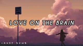 RIHANNA - LOVE ON THE BRAIN (LYRICS)