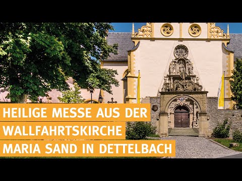 Heilige Messe aus der Wallfahrtskirche Maria im Sand in Dettelbach – 21.06.2025