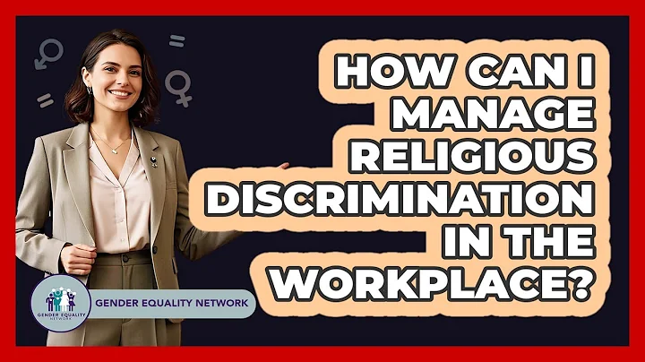 How Can I Manage Religious Discrimination In The Workplace? - Gender Equality Network