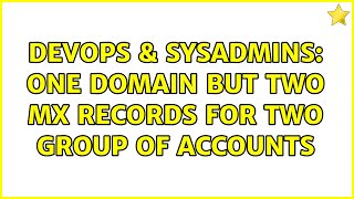 DevOps & SysAdmins: One domain but two MX records for two group of accounts