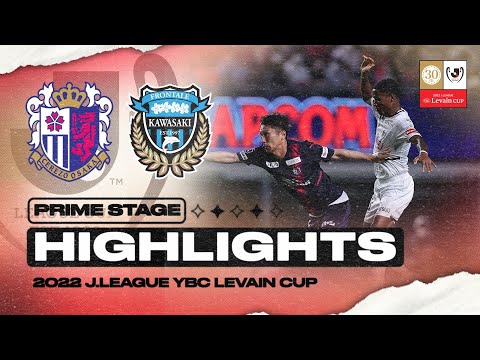 Cerezo Osaka 1-1 Kawasaki Frontale | Prime Stage QF 1st Leg | 2022 YBC Levain Cup Cerezo Osaka 1-1 Kawasaki Frontale | Prime Stage QF 1st Leg | 2022 YBC Levain Cup Thumbnail
