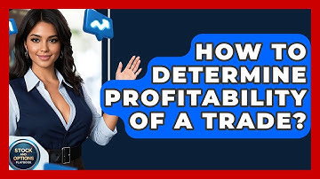 How To Determine Profitability Of A Trade? - Stock and Options Playbook