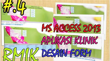 Turorial Aplikasi Klinik menggunakan MS.Access 2013 #4 Membuat dan Merancang Form