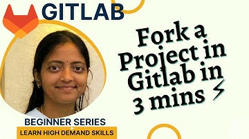 2.3 Gitlab Getting Started | How To Master How To Fork A Project In Gitlab In 3 Minutes ⚡