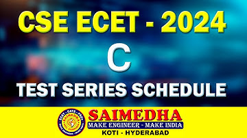 CSE TEST SERIES SCHEDULE II ECET - 2024 II SAIMEDHA KOTI
