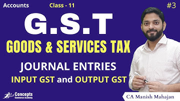 GST | Goods and Services Tax for Class 11 Accounts | GST Journal Entries