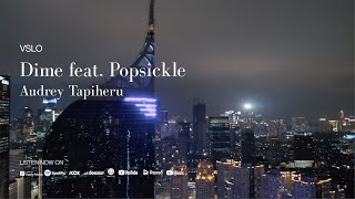VSLO: Audrey Tapiheru - Dime feat. Popsickle (Lyrics) | Vinyl Mode & City Night Ambiance