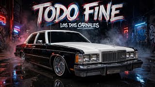 Los Dos Carnales - Todo Fine (Video Oficial)
