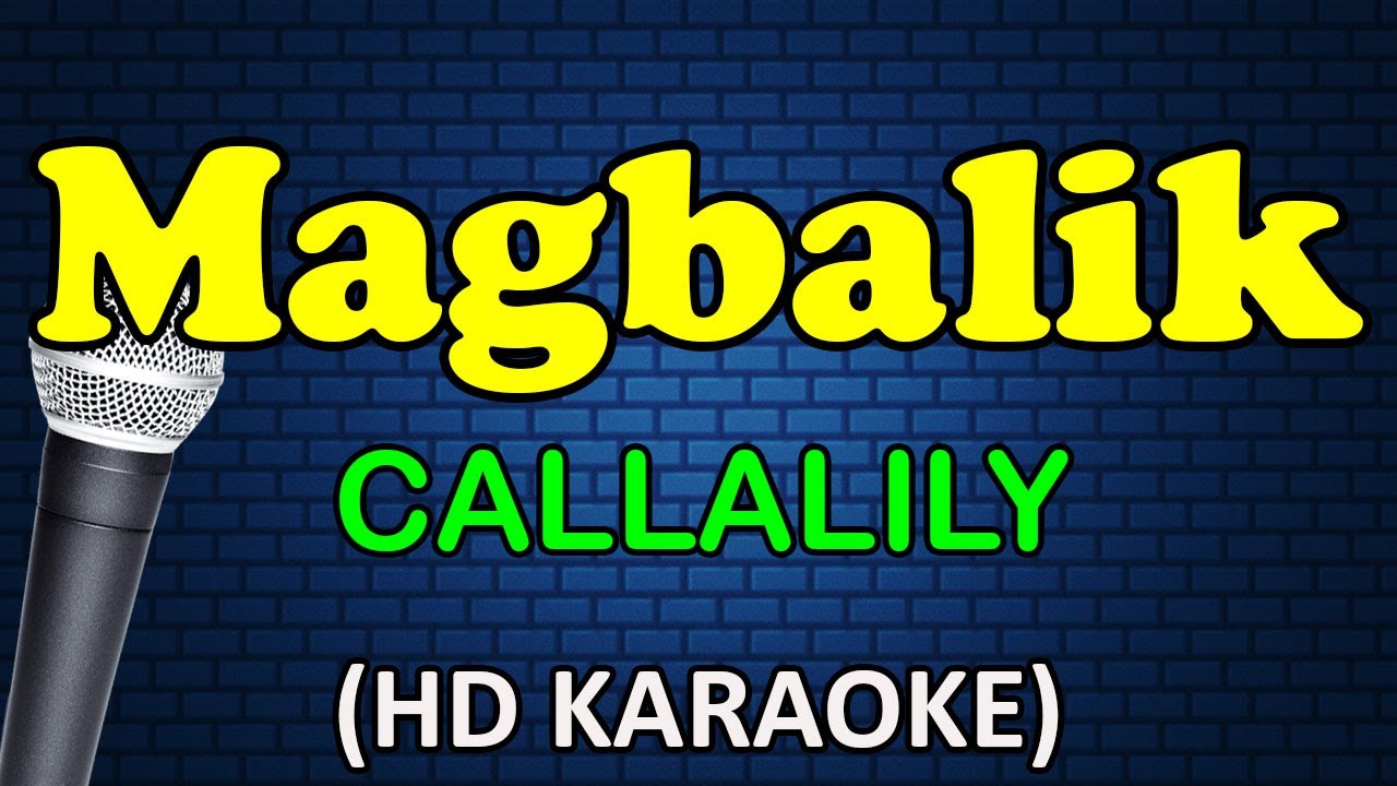 MAGBALIK   Callalily HD Karaoke