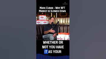 Mark Cuban - Why NFT Market is Slowed Down