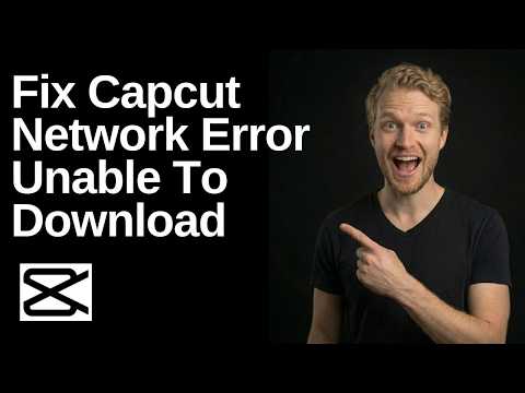 Fix Capcut Network Error Unable To Download (Easy Guide)