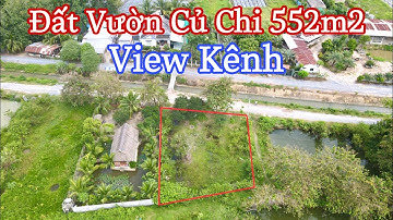 Đất Vườn Củ Chi Mặt Tiền Kênh | 552m2 Cần Tiền Bán Gấp Giá Còn Thương Lượng.
