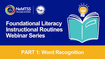 Foundational Literacy Instructional Routines Webinar Series | Part 1: Word Recognition