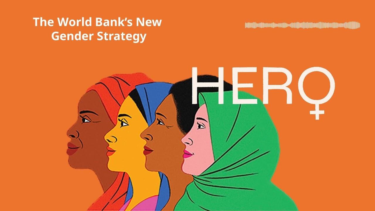 The World Bank’s New Gender Strategy | HERO Season 7 Ep 5 | An FP Podcast
