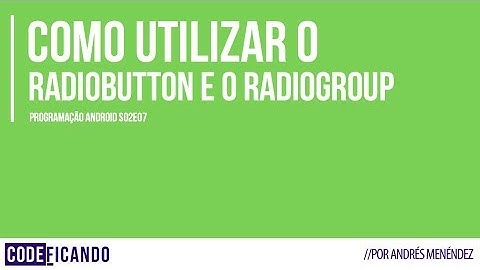Como utilizar RadioButton e RadioGroup -Programação Android - s02e07