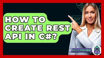 How To Create REST API In C#? - Next LVL Programming