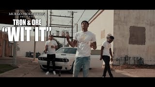 Tron & Dre - "Wit It" (Official music video) Shot by. @Darealmurko