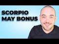 Scorpio Major Wish Being Granted! May Bonus