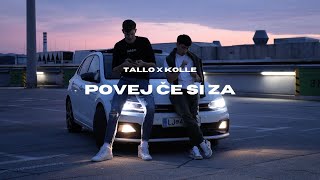 TALLO x KOLLE - POVEJ, ČE SI ZA (Offical video)