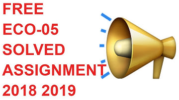 FREE ECO-05 SOLVED ASSIGNMENT 2018 2019