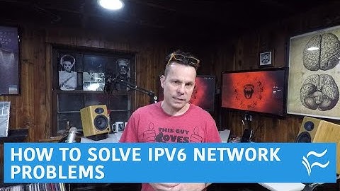 How to solve IPv6 network problems