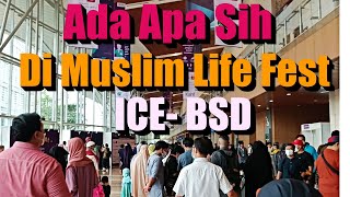 Muslim Life Fest 2022 ICE BSD | Muslim Life Style