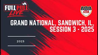 NTPA Truck and Tractor Pulling | Grand National, Sandwich, IL, Session 3 - 2025