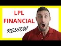  lpl financial review pros and cons
