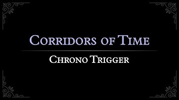 Chrono Trigger: Corridors of Time Orchestral Arrangement