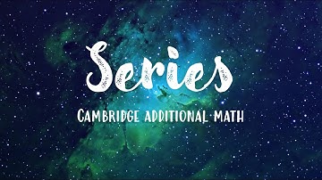 Series: Full video | IGCSE Additional Mathematics