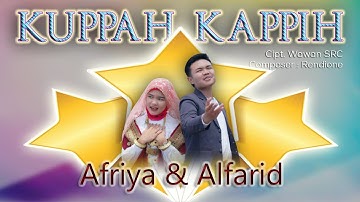 KUPPAH KAPPIH - AFRIYA & ALFARID - CIPT WAWAN SRC