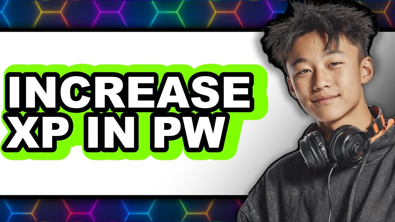 How to Increase XP in PW (Full Guide) - YouTube