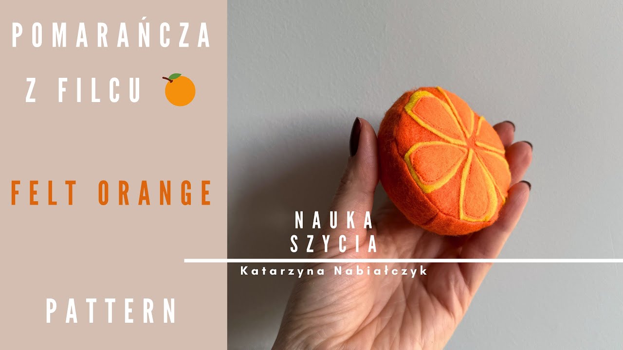 How to Sew a Felt Orange | Szycie pomarańczy z filcu | Tutorial ...