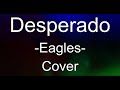 Desperado / Eagles / Cover