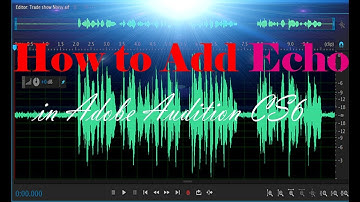 How to Add Echo in Adobe Audition CS6