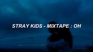 Stray Kids 스트레이 키즈 Mixtape 애 Oh Easy Lyrics